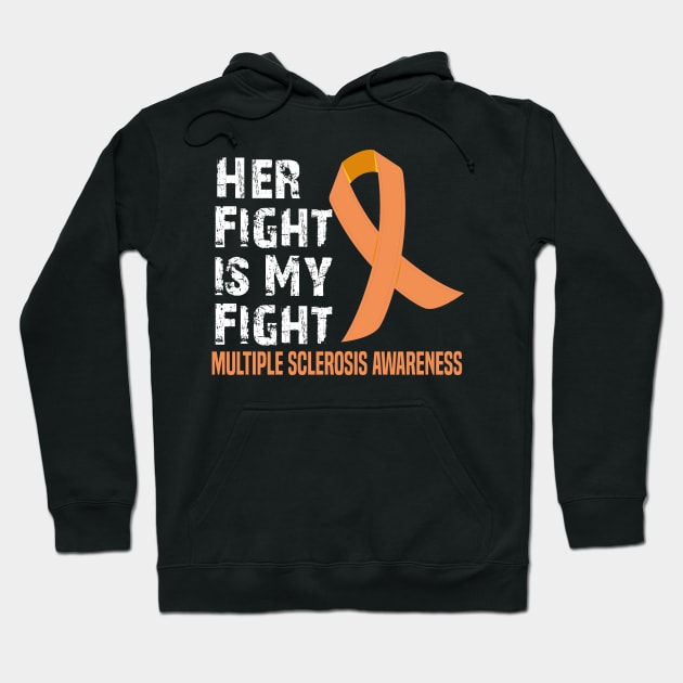 Her Fight is My Fight Multiple Sclerosis Awareness Hoodie by mdr design